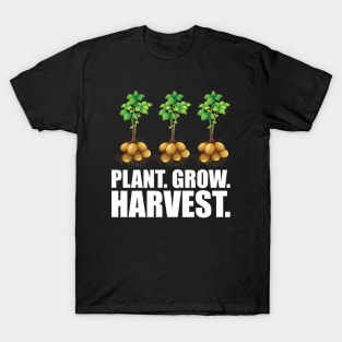 Potato farmer - Plant. Grow. Harvest. w T-Shirt